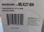 New Mainline MLK27-BN Conversion Kit Lift & Turn Brushed Nickel. Fixed Price $75.00.