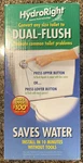 Hydroright Dual-flush Toilet Conversion Kit HYR270 Push Button New In Box. Fixed Price $19.99.