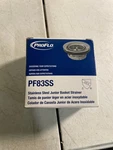 Proflo PF83SS 2-1/2" Basket Strainers Stainless Steel. Fixed Price $13.82.