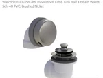Watco 901-LT-PVC-BN Innovator Lift & Turn Half Kit Bath Waste Brushed Nickel. Fixed Price $45.00.