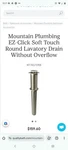 Mountain Plumbingez-click Soft Touch Round Lavatory Drain Without Overflow. Fixed Price $70.00.