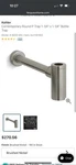 Kohler K-9033-BN Contemporary Round Bottle Trap, 1-1/4"X1-1/4", Brushed Nickel. Fixed Price $150.00.