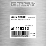 AH116313 Support Assy-upper Seat Fits John Deere (surplus Open Box). Fixed Price $246.76.