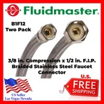 Two Fluidmaster B1F12 Stainless Steel 125 Psi 12IN. Faucet Connector 3/8 X 1/2. Fixed Price $12.93.