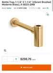 Kohler Contemporary Round Brass Bottle Trap Brushed Gold Modern K-9033-2MB. Fixed Price $200.00.